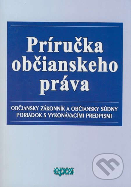 Príručka občianskeho práva (Občiansky zákonník a Občiansky súdny poriadok s vykonávacími predpismi) - kniha z kategorie Právo