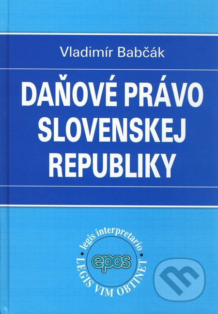 Daňové právo Slovenskej republiky - Vladimír Babčák - kniha z kategorie Daně