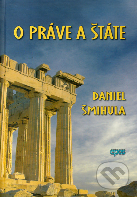 O práve a štáte - Daniel Šmihula - kniha z kategorie Ústavní právo