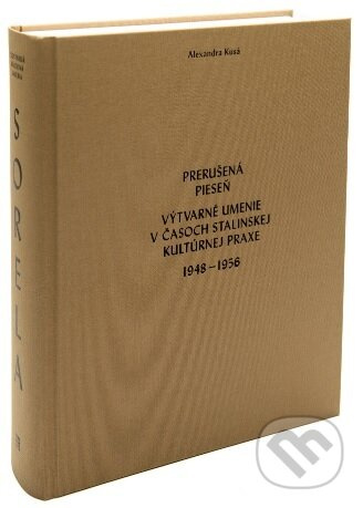 Prerušená pieseň (Výtvarné umenie v časoch stalinskej kultúrnej praxe 1948 - 1956) - kniha z kategorie Malířství a sochařství
