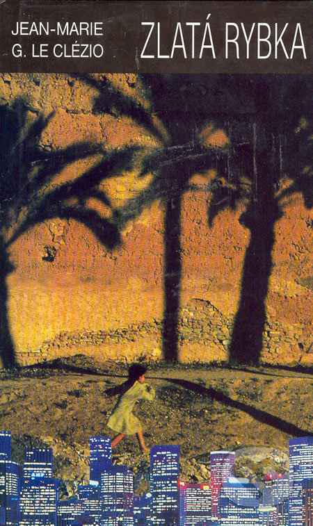 Zlatá rybka - Jean-Marie Gustave Le Clézio - kniha z kategorie Společenská beletrie