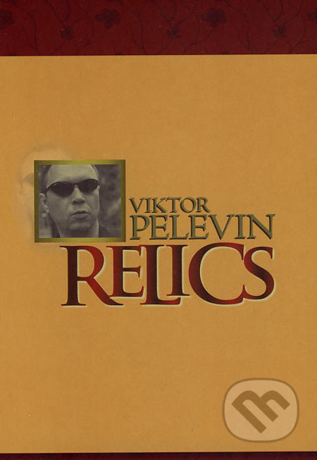 Relics - Viktor Pelevin - kniha z kategorie Beletrie