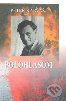 Polohlasom - Peter Karvaš - kniha z kategorie Beletrie