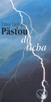 Päsťou do ticha - Tibor Dohány - kniha z kategorie Poezie