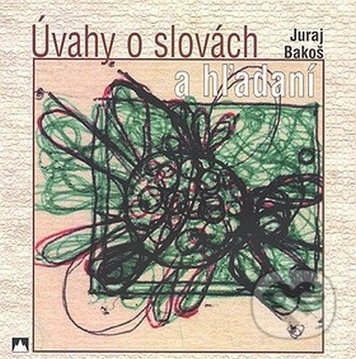 Úvahy o Slovách a hľadaní - Juraj Bakoš - kniha z kategorie Poezie