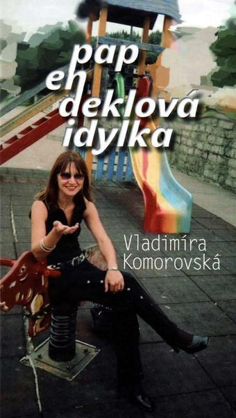 Papendeklová idylka - Vladimíra Komorovská - kniha z kategorie Beletrie