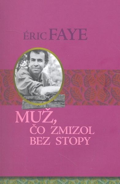 Muž, čo zmizol bez stopy - Éric Faye - kniha z kategorie Beletrie