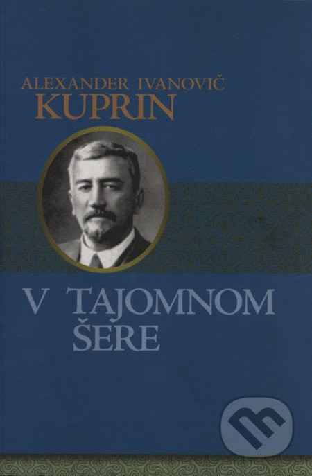 V tajomnom šere - Alexander Ivanovič Kuprin - kniha z kategorie Beletrie