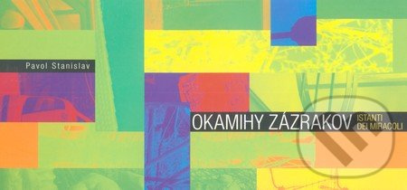 Okamihy zázrakov (Istanti dei miracoli) - Pavol Stanislav - kniha z kategorie Poezie
