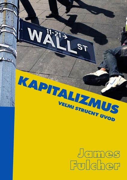 Kapitalizmus (Veľmi stručný úvod) - James Fulcher - kniha z kategorie Životopisy