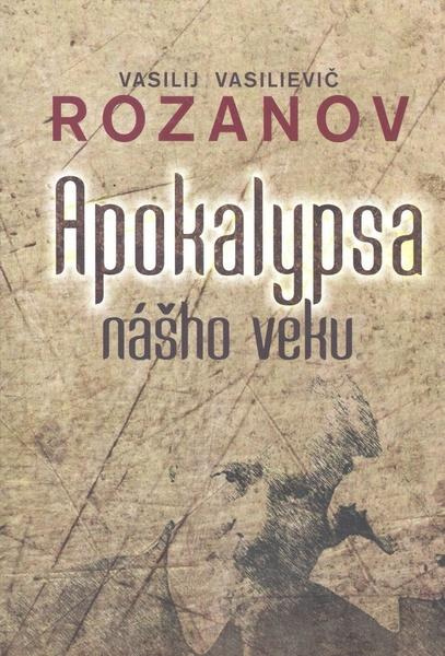 Apokalypsa nášho veku - Vasilij Vasilievič Rozanov - kniha z kategorie Beletrie