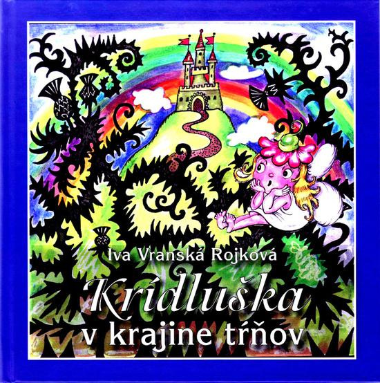 Krídluška v krajine tŕňov - Ivana Vranská Rojková - kniha z kategorie Pro děti