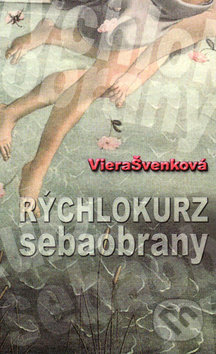 Rýchlokurz sebaobrany - Viera Švenková - kniha z kategorie Rozhovory