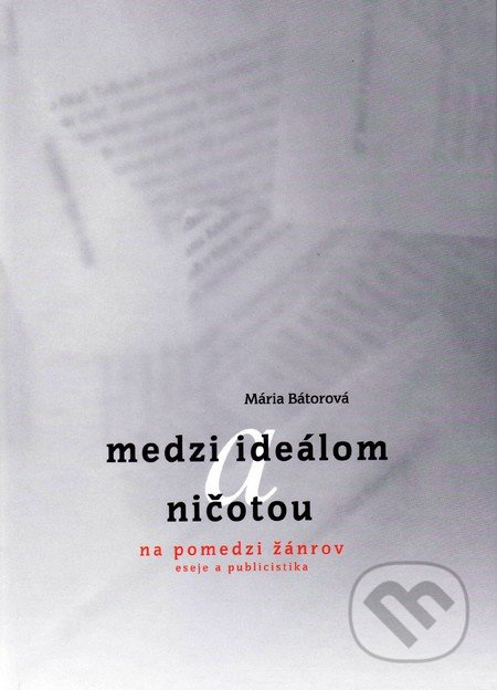 Medzi ideálom a ničotou - Mária Bátorová - kniha z kategorie Eseje, úvahy a glosy
