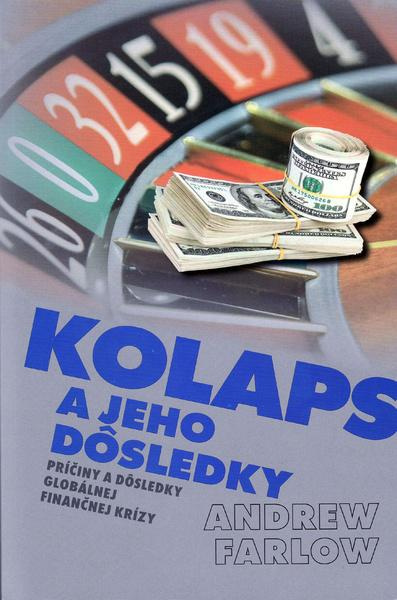 Kolaps a jeho dôsledky (Príčiny a dôsledky globálnej finančnej krízy) - kniha z kategorie Beletrie