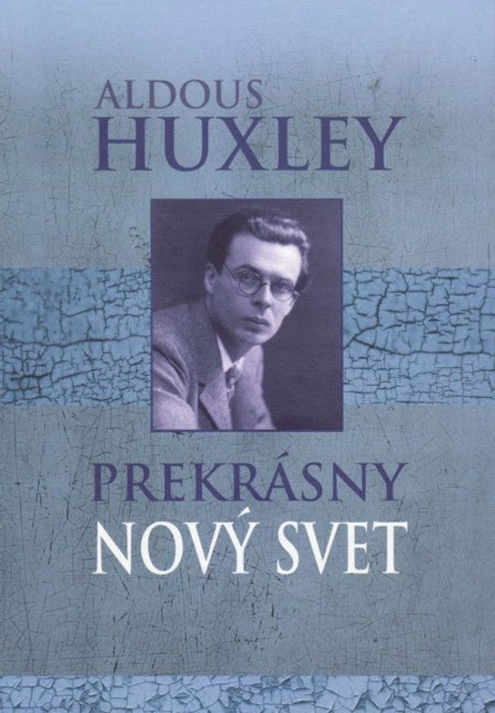 Prekrásny nový svet -  Aldous Huxley