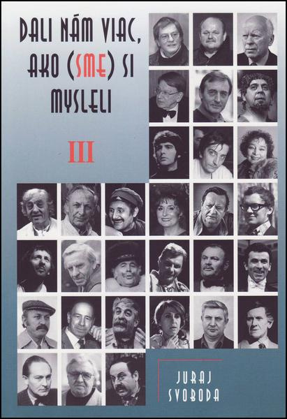 Dali nám viac, ako (sme) si mysleli III - Juraj Svoboda - kniha z kategorie Životopisy