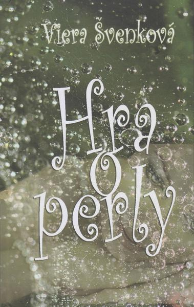 Hra o perly - Viera Švenková - kniha z kategorie Společenská beletrie