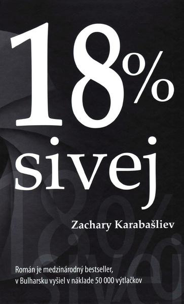 18 % sivej - Zachary Karabašliev - kniha z kategorie Společenská beletrie