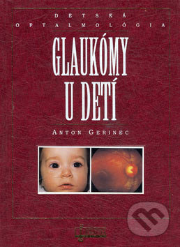 Glaukómy u detí - Anton Gerinec - kniha z kategorie Pediatrie