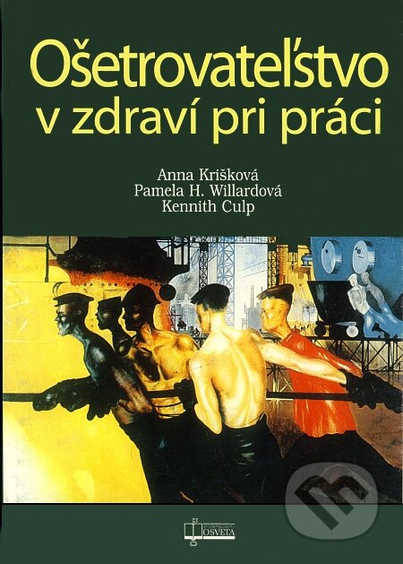 Ošetrovateľstvo v zdraví pri práci - Anna Krišková, Pamela H. Willardová - kniha z kategorie Ošetřovatelství