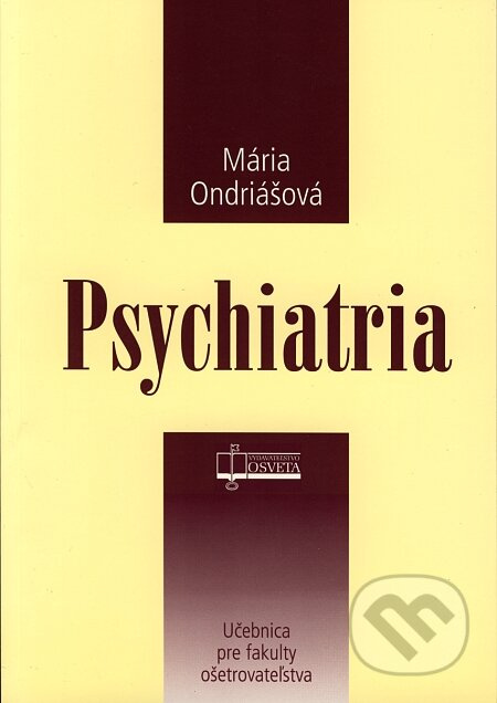 Psychiatria (Učebnica pre fakulty ošetrovateľstva) - kniha z kategorie Psychologie
