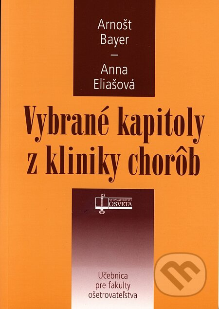 Vybrané kapitoly z kliniky chorôb (Učebnica pre fakulty ošetrovateľstva) - kniha z kategorie Medicína