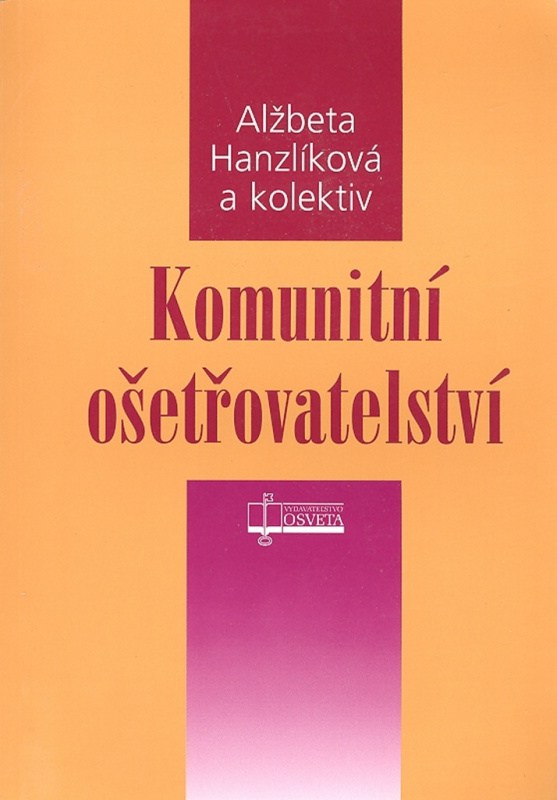 Komunitní ošetřovateství - Alžbeta Hanzlíková a kolektív - kniha z kategorie Sociální péče