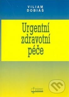 Urgentní zdravotní péče - Viliam Dobiáš - kniha z kategorie První pomoc
