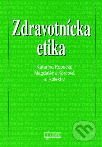 Zdravotnícka etika - Katarína Kopecká, Magdaléna Korcová - kniha z kategorie Etika