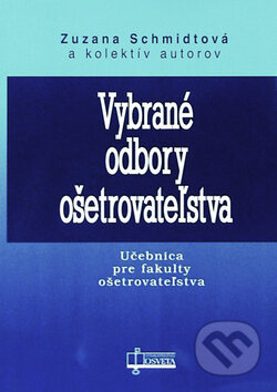 Vybrané odbory ošetrovateľstva - Zuzana Schmidtová a kol. - kniha z kategorie Vysoké školy
