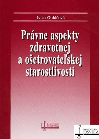 Právne aspekty zdravotnej a ošetrovateľskej starostlivosti - kniha z kategorie Obchodní právo