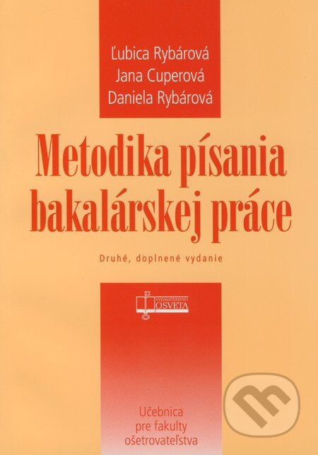 Metodika písania bakalárskej práce (Učebnica pre fakulty ošetrovateľstva) - kniha z kategorie Vysoké školy