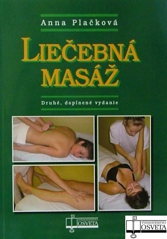 Liečebná masáž (Druhé, doplnené vydanie) - Anna Plačková - kniha z kategorie Masáže