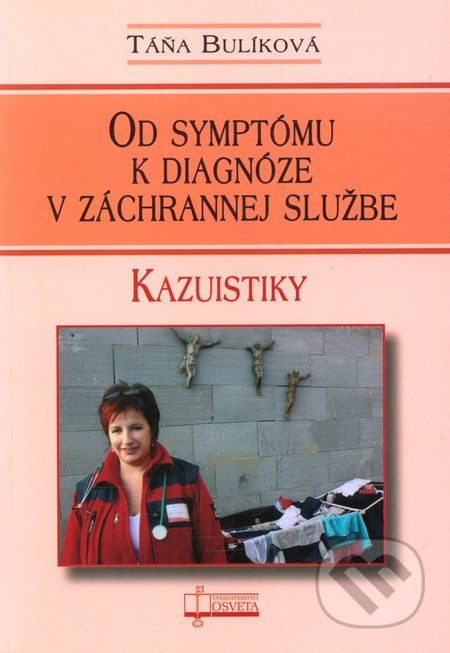Od symptómu k diagnóze v záchrannej službe (Kazuistiky) - kniha z kategorie První pomoc