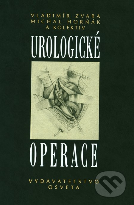 Urologické operace - Vladimír Zvara, Michal Horňák a kolektív - kniha z kategorie Urologie