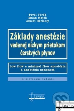 Základy anestézie vedenej nízkym prietokom čerstvých plynov - kniha z kategorie Anesteziologie