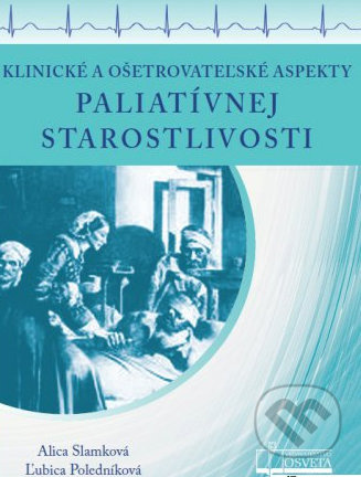 Klinické a ošetrovateľské aspekty paliatívnej starostlivosti - kniha z kategorie Ošetřovatelství