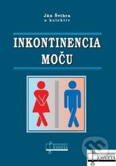 Inkontinencia moču - Ján Švihra a kolektív - kniha z kategorie Urologie