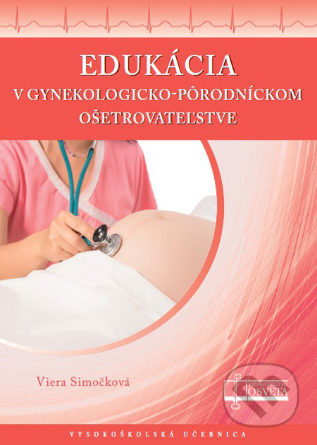 Edukácia v gynekologicko-pôrodníckom ošetrovateľstve - kniha z kategorie Ošetřovatelství