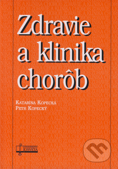 Zdravie a klinika chorôb (5. vydanie) - Katarína Kopecká, Petr Kopecký - kniha z kategorie Medicína