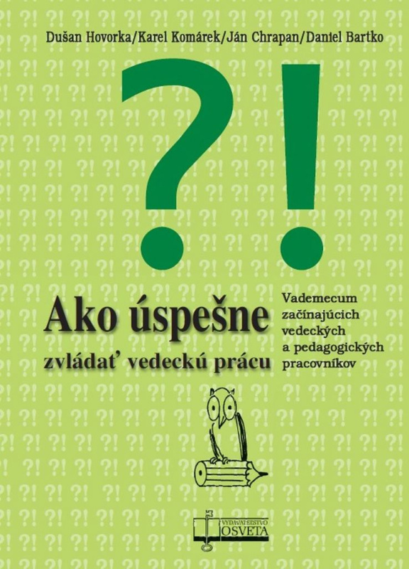 Ako úspešne zvládať vedeckú prácu (Vademecum začínajúcich vedeckých a pedagogických pracovníkov) - kniha z kategorie Vysoké školy