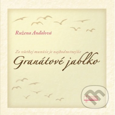 Granátové jablko (Zo všetkej munície je najhodnotnejšie) - kniha z kategorie Beletrie