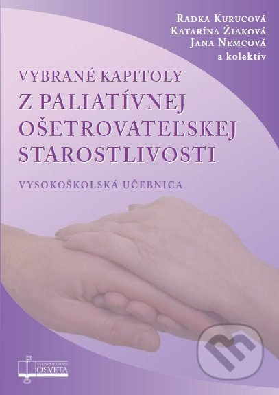 Vybrané kapitoly z paliatívnej ošetrovateľskej starostlivosti - kniha z kategorie Ošetřovatelství