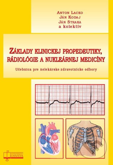 Základy klinickej propedeutiky, rádiológie a nukleárnej medicíny - kniha z kategorie Medicína