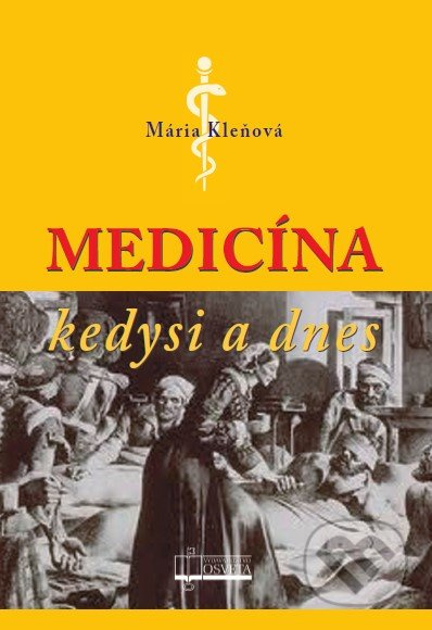 Medicína kedysi a dnes - Mária Kleňová - kniha z kategorie Medicína