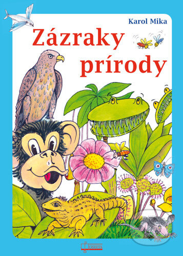 Zázraky prírody - Karol Mika - kniha z kategorie Biologie