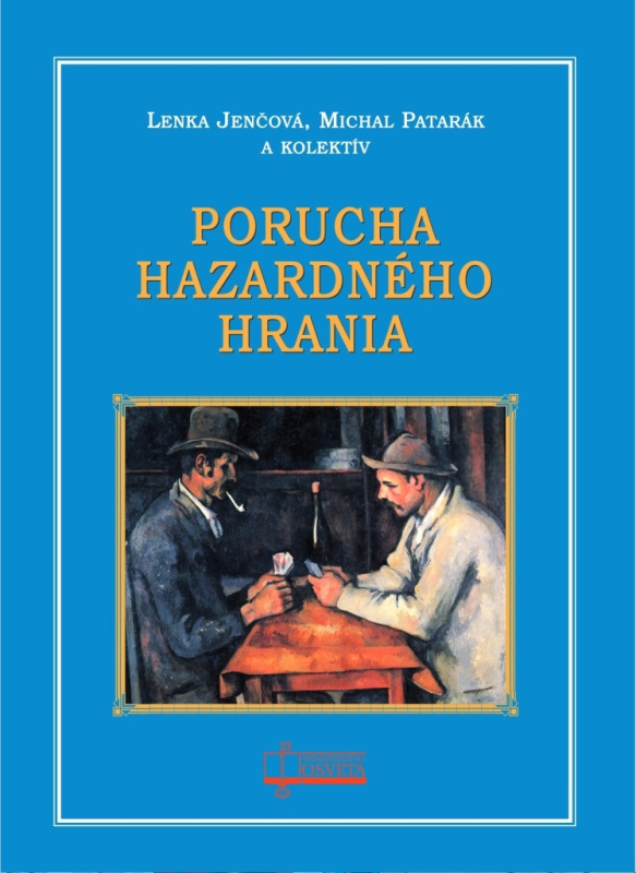 porucha hazardného hrania - Lenka Jenčová, Michal Patarák a kolektív - kniha z kategorie Psychologie