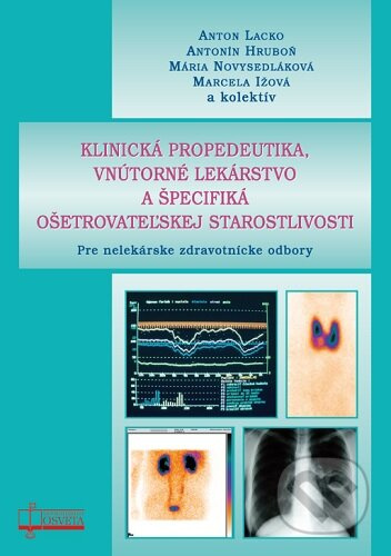 Klinická propedeutika, vnútorné lekárstvo a špecifiká ošetrovateľskej starost - kniha z kategorie Medicína