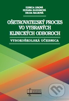 Ošetrovateľský proces vo vybraných klinických odboroch - kniha z kategorie Sociální péče